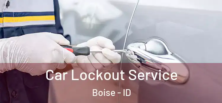 Car Lockout Service Boise - ID