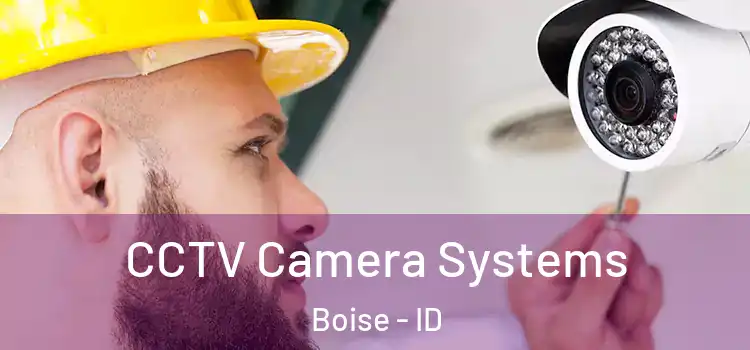 CCTV Camera Systems Boise - ID