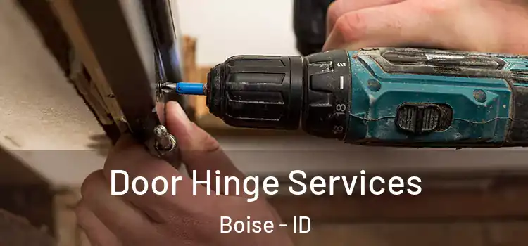 Door Hinge Services Boise - ID