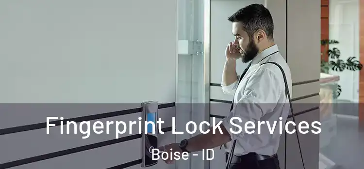 Fingerprint Lock Services Boise - ID