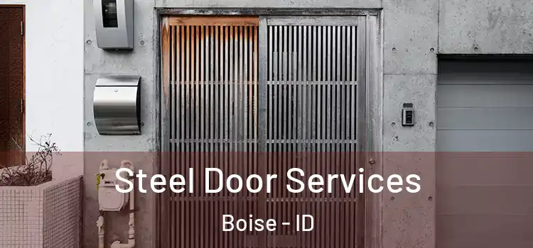 Steel Door Services Boise - ID